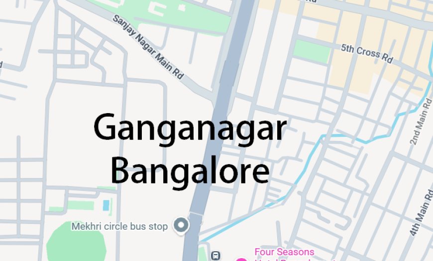 Ganganagar Bangalore